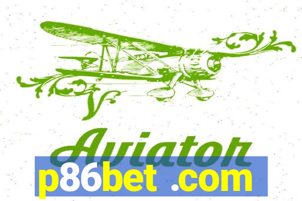 p86bet .com